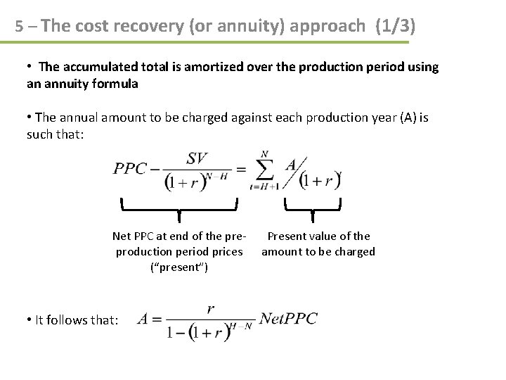 5 – The cost recovery (or annuity) approach (1/3) • The accumulated total is