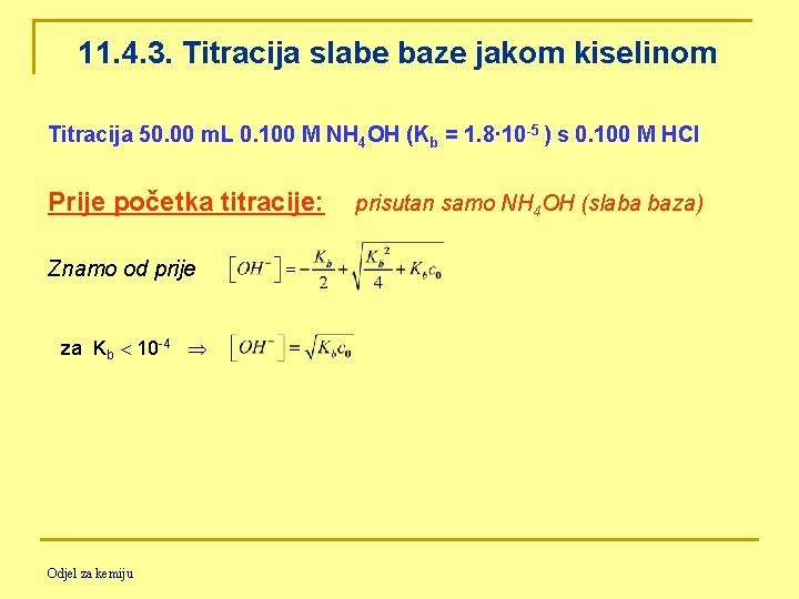 11. 4. 3. Titracija slabe baze jakom kiselinom Titracija 50. 00 m. L 0.