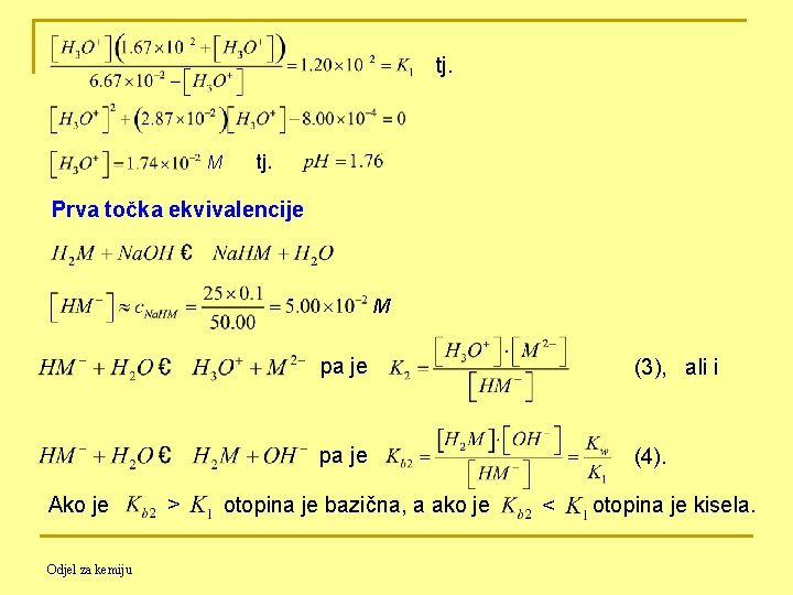 tj. M tj. Prva točka ekvivalencije M Ako je Odjel za kemiju > pa