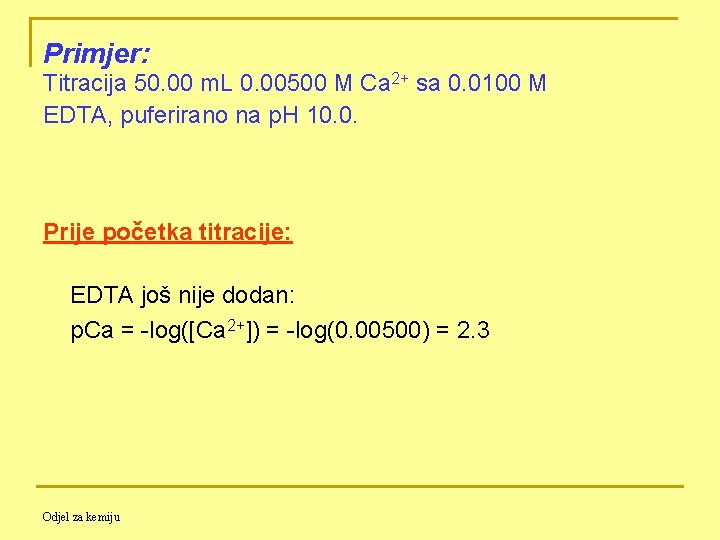 Primjer: Titracija 50. 00 m. L 0. 00500 M Ca 2+ sa 0. 0100
