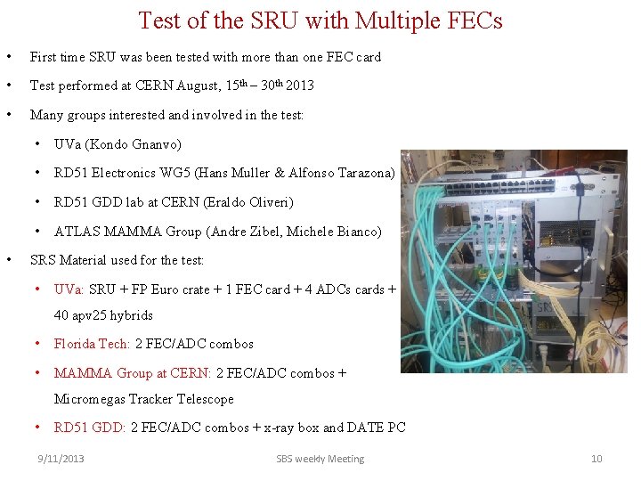 Test of the SRU with Multiple FECs • First time SRU was been tested Test of the SRU with Multiple FECs • First time SRU was been tested