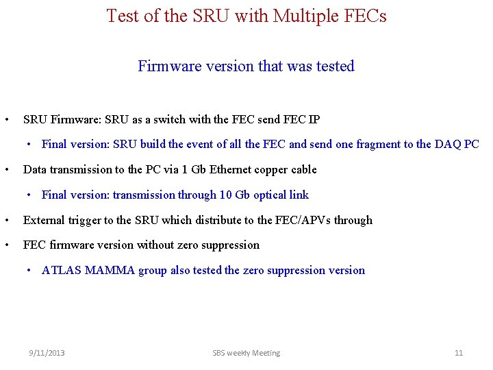 Test of the SRU with Multiple FECs Firmware version that was tested • SRU Test of the SRU with Multiple FECs Firmware version that was tested • SRU