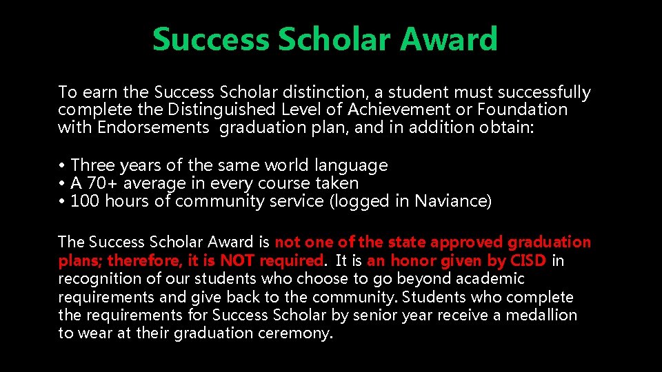 Success Scholar Award To earn the Success Scholar distinction, a student must successfully complete