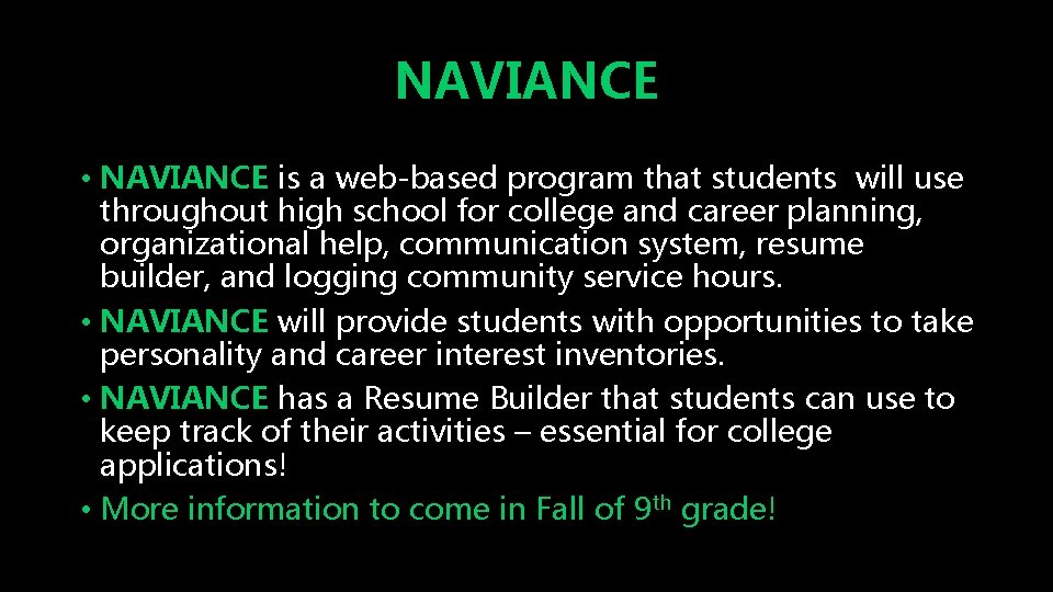 NAVIANCE • NAVIANCE is a web-based program that students will use throughout high school