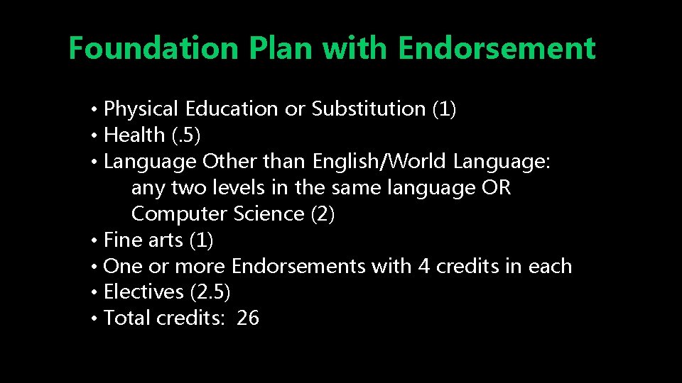 Foundation Plan with Endorsement • Physical Education or Substitution (1) • Health (. 5)