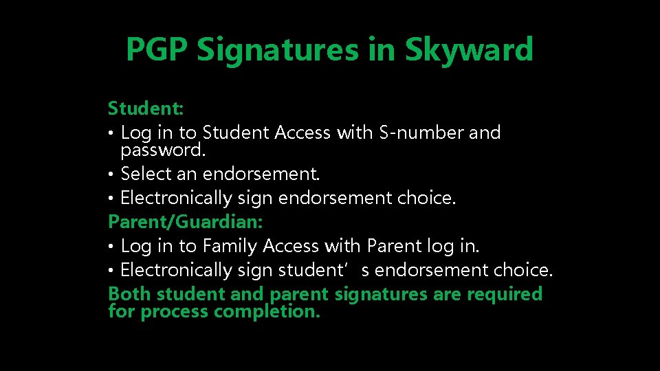 PGP Signatures in Skyward Student: • Log in to Student Access with S-number and