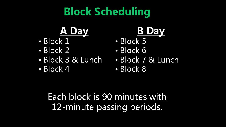 Block Scheduling A Day • Block 1 • Block 2 • Block 3 &