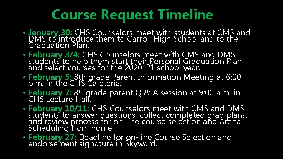 Course Request Timeline • January 30: CHS Counselors meet with students at CMS and