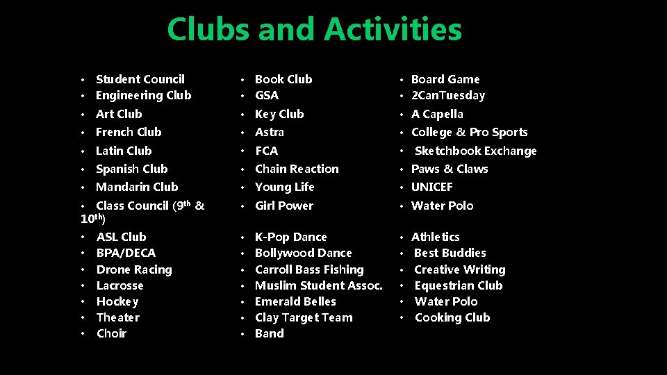 Clubs and Activities • Student Council • Engineering Club • Book Club • GSA