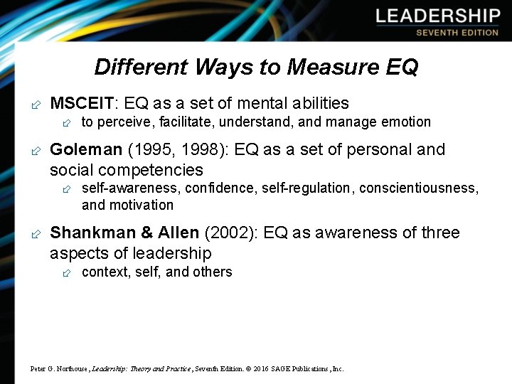 Different Ways to Measure EQ MSCEIT: EQ as a set of mental abilities to