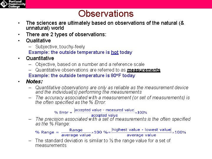 Observations • • • The sciences are ultimately based on observations of the natural