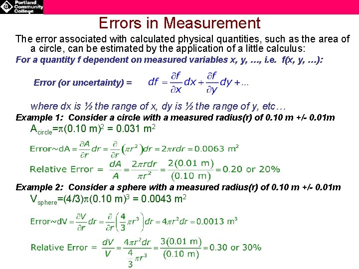 Errors in Measurement The error associated with calculated physical quantities, such as the area