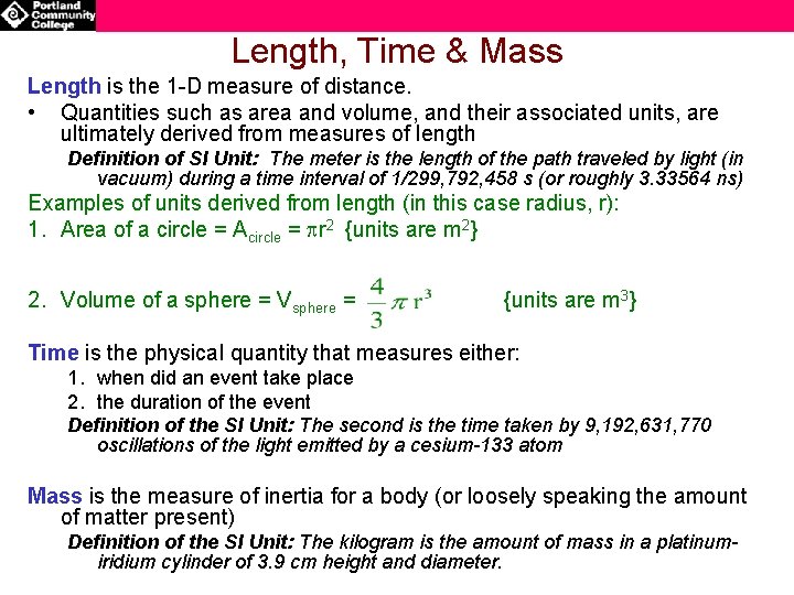 Length, Time & Mass Length is the 1 -D measure of distance. • Quantities