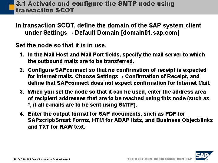 3. 1 Activate and configure the SMTP node using transaction SCOT In transaction SCOT,