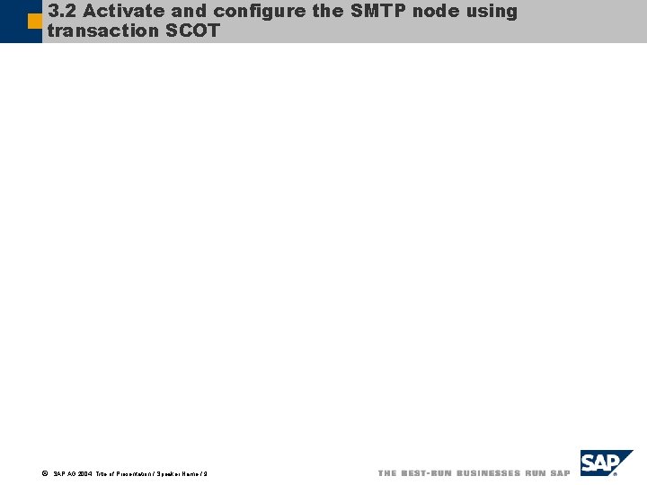 3. 2 Activate and configure the SMTP node using transaction SCOT ã SAP AG