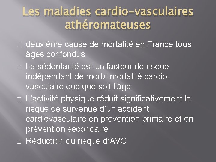 Les maladies cardio-vasculaires athéromateuses � � deuxième cause de mortalité en France tous âges