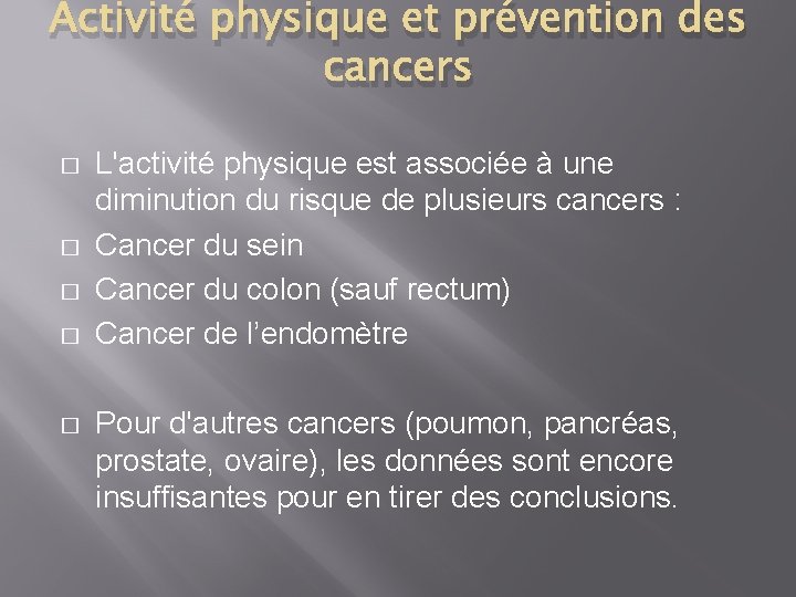 Activité physique et prévention des cancers � � � L'activité physique est associée à