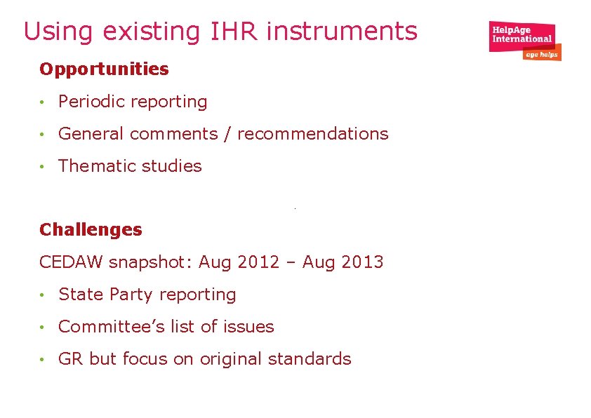 Using existing IHR instruments Opportunities • Periodic reporting • General comments / recommendations •