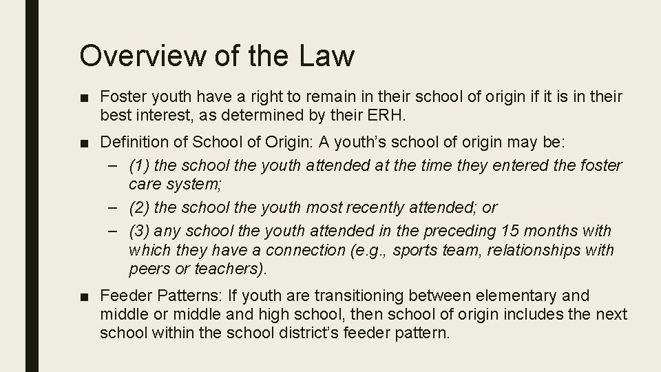 Overview of the Law ■ Foster youth have a right to remain in their