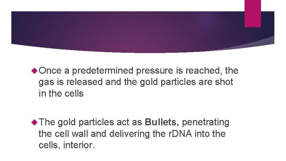  Once a predetermined pressure is reached, the gas is released and the gold