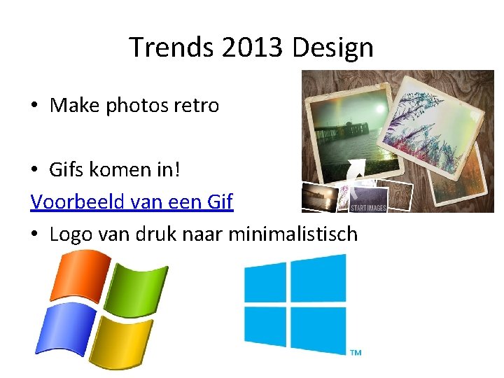 Trends 2013 Design • Make photos retro • Gifs komen in! Voorbeeld van een