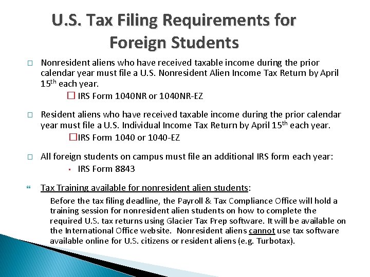 U. S. Tax Filing Requirements for Foreign Students � Nonresident aliens who have received