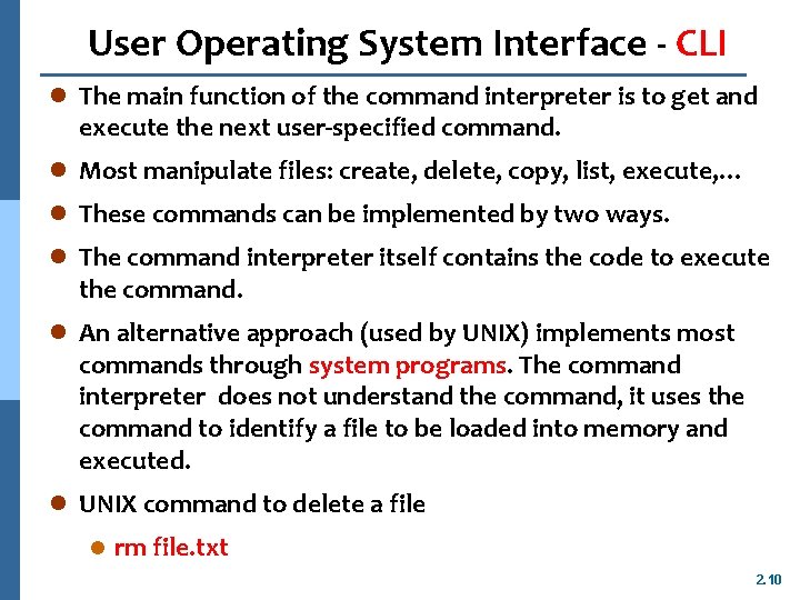 User Operating System Interface - CLI l The main function of the command interpreter