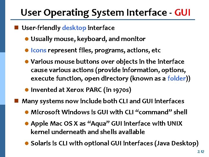 User Operating System Interface - GUI n User-friendly desktop interface l Usually mouse, keyboard,