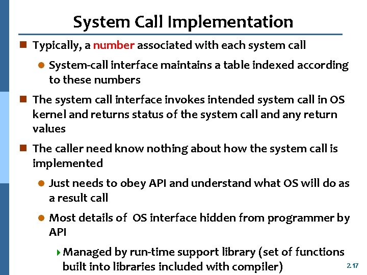 System Call Implementation n Typically, a number associated with each system call l System-call