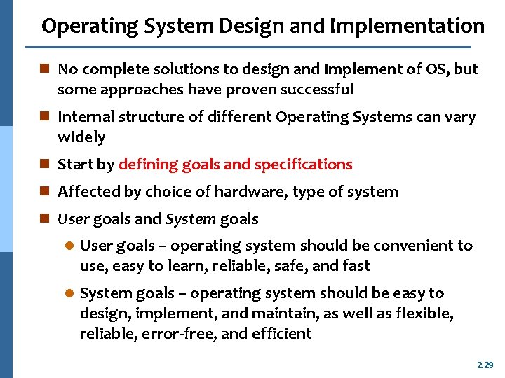 Operating System Design and Implementation n No complete solutions to design and Implement of