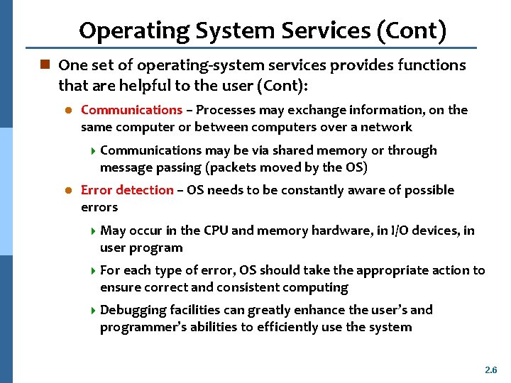 Operating System Services (Cont) n One set of operating-system services provides functions that are