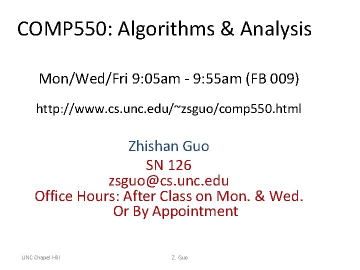 COMP 550: Algorithms & Analysis Mon/Wed/Fri 9: 05 am - 9: 55 am (FB