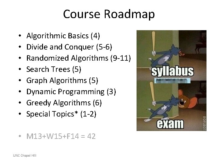 Course Roadmap • • Algorithmic Basics (4) Divide and Conquer (5 -6) Randomized Algorithms