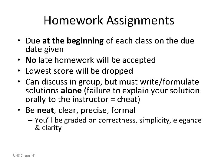 Homework Assignments • Due at the beginning of each class on the due date