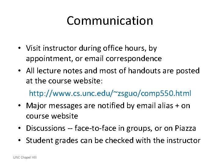 Communication • Visit instructor during office hours, by appointment, or email correspondence • All