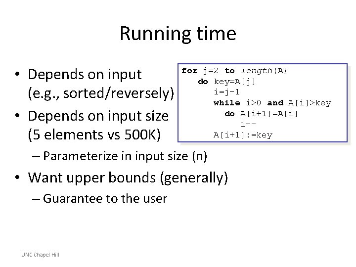 Running time • Depends on input (e. g. , sorted/reversely) • Depends on input