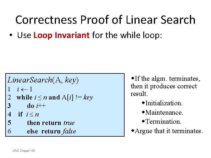 Correctness Proof of Linear Search • Use Loop Invariant for the while loop: Linear.