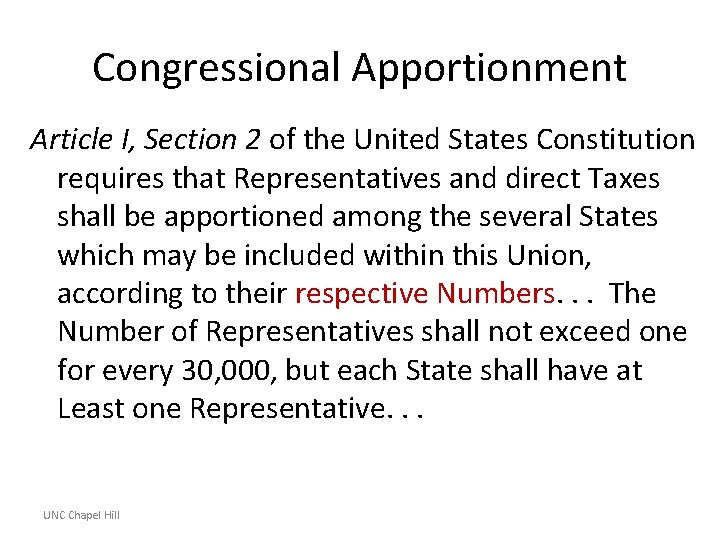 Congressional Apportionment Article I, Section 2 of the United States Constitution requires that Representatives
