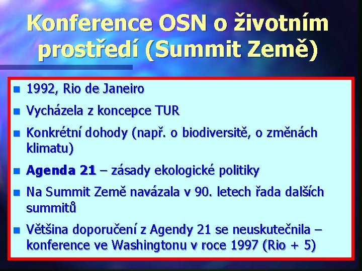 Konference OSN o životním prostředí (Summit Země) n 1992, Rio de Janeiro n Vycházela