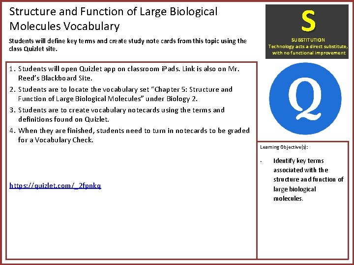 S Structure and Function of Large Biological Molecules Vocabulary Students will define key terms S Structure and Function of Large Biological Molecules Vocabulary Students will define key terms