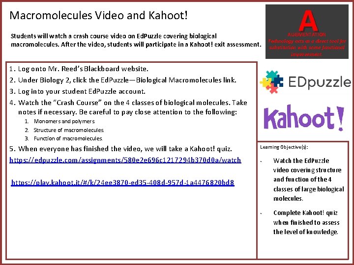 Macromolecules Video and Kahoot! Students will watch a crash course video on Ed. Puzzle Macromolecules Video and Kahoot! Students will watch a crash course video on Ed. Puzzle
