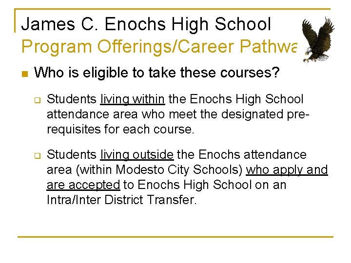 James C. Enochs High School Program Offerings/Career Pathways n Who is eligible to take