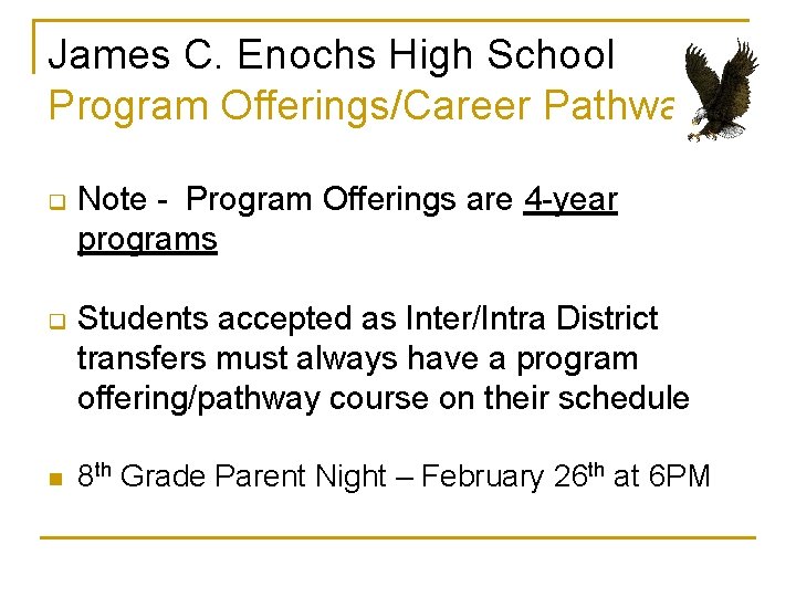 James C. Enochs High School Program Offerings/Career Pathways q Note - Program Offerings are