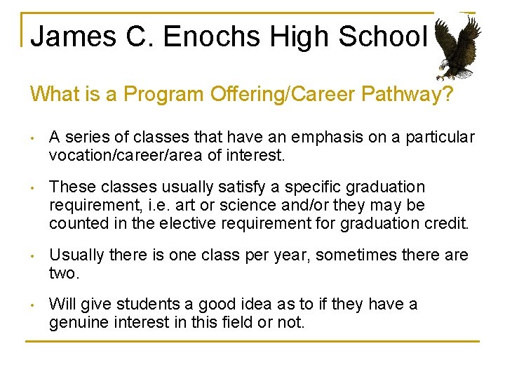 James C. Enochs High School What is a Program Offering/Career Pathway? • A series