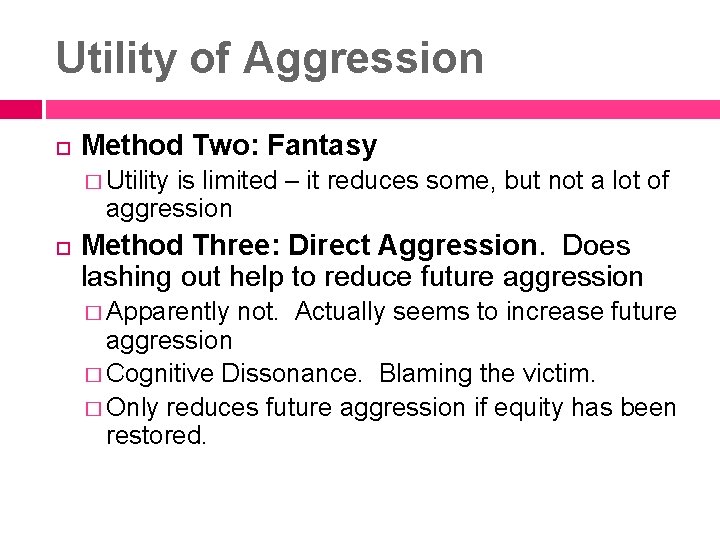 Utility of Aggression Method Two: Fantasy � Utility is limited – it reduces some,