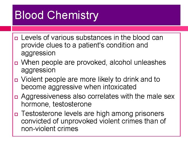 Blood Chemistry Levels of various substances in the blood can provide clues to a