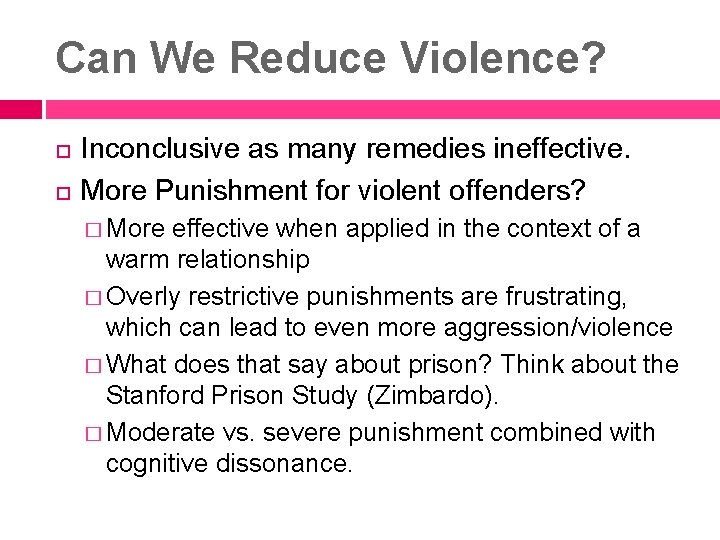 Can We Reduce Violence? Inconclusive as many remedies ineffective. More Punishment for violent offenders?