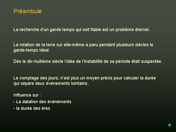 Préambule La recherche d’un garde temps qui soit fiable est un problème éternel. La