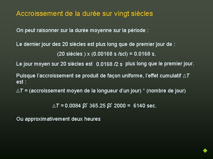 Accroissement de la durée sur vingt siècles On peut raisonner sur la durée moyenne