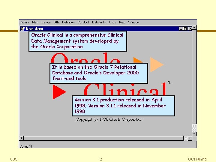 Oracle Clinical is a comprehensive Clinical Data Management system developed by the Oracle Corporation
